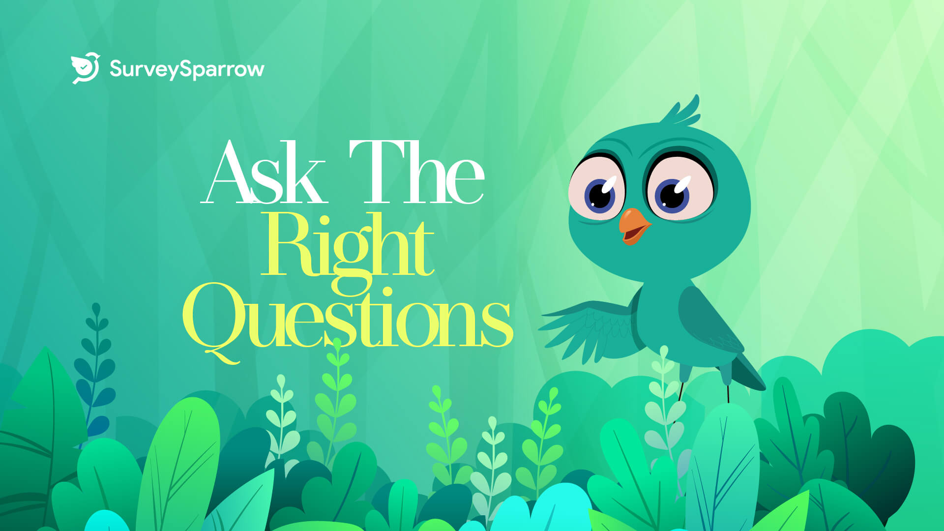 Ask The Right Questions with SurveySparrow